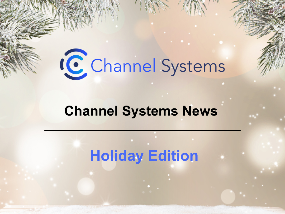 Channel Systems holiday 2023 newsletter now available